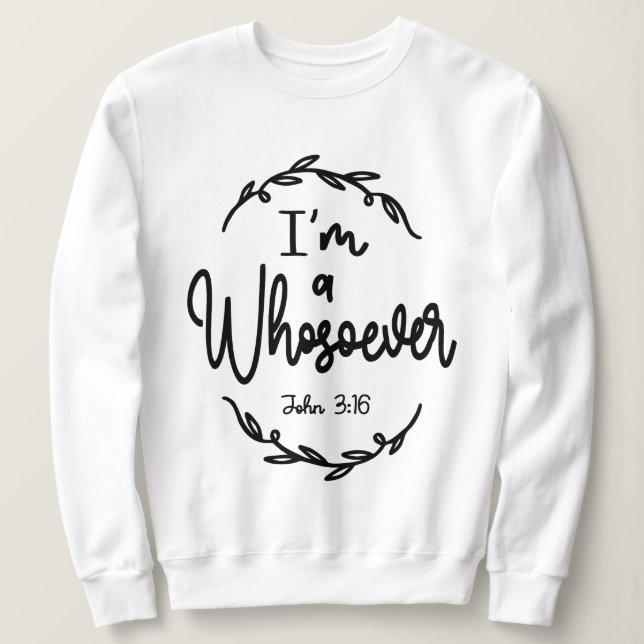 Ich bin jemand, der Christliches Zitat von John 3: Sweatshirt (Design vorne)