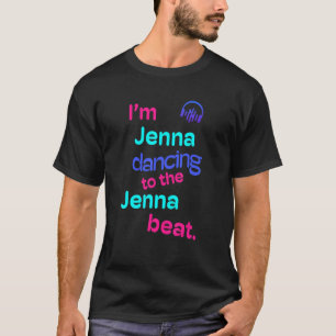 Ich bin Jenna und tanze zu Jenna Jenna T-Shirt