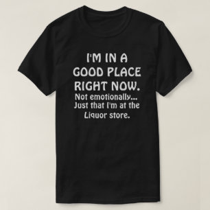 ICH BIN JETZT AN EINEM GUTEN ORT T-Shirt