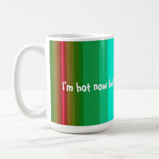 Ich bin jetzt heiß kaffeetasse