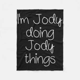 Ich bin Jody Doing Funny Things Women Name Birthda Fleecedecke