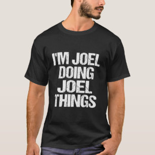 Ich bin Joel Joel Dinge Personalisiert Vorname T-Shirt