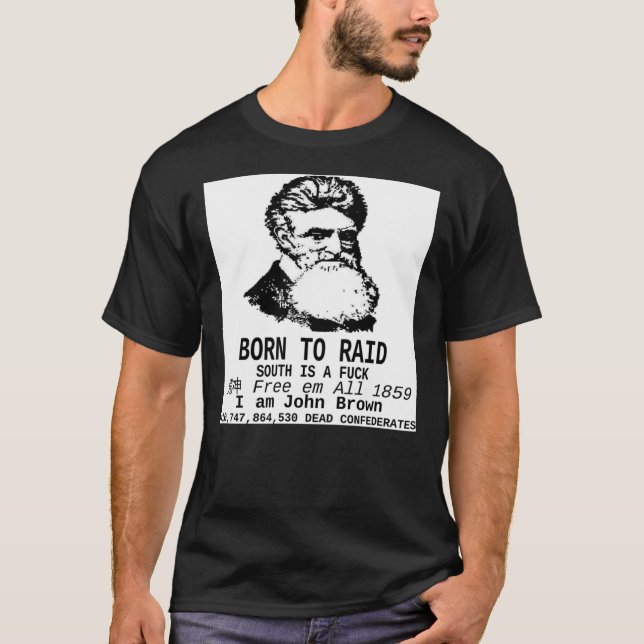 ICH BIN JOHN BROWN - GEBOREN ZU RAID Classic T - S T-Shirt (Vorderseite)
