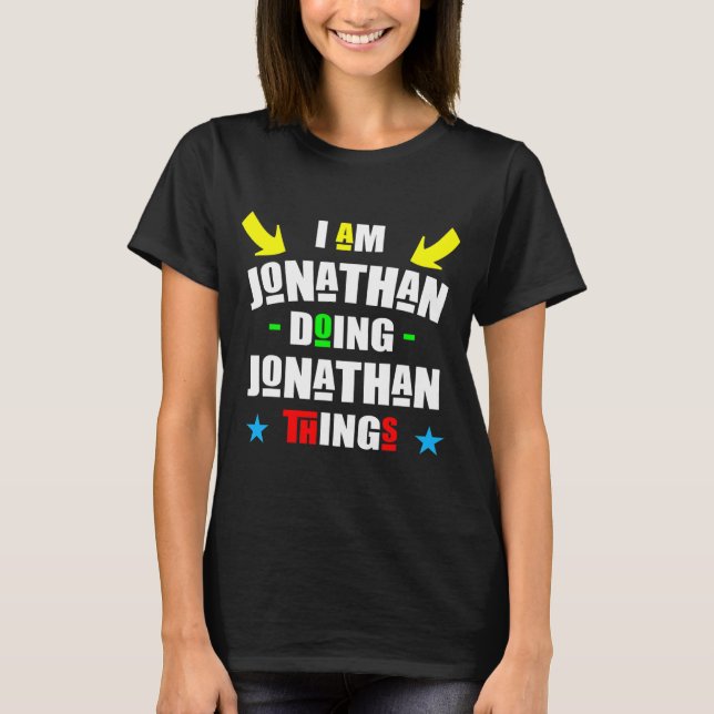 Ich bin Jonathan Doing Jonathan Things Cool Funny T-Shirt (Vorderseite)