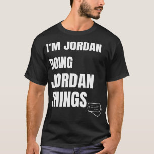 Ich bin Jordanien, was Jordanien tut, was Funny Pe T-Shirt