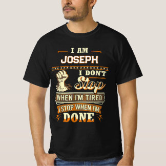 ICH BIN JOSEPH ICH Höre NICHT AUF WENN ICH Müde BI T-Shirt