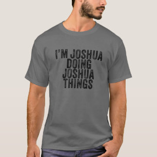 Ich bin Joshua Doing Joshua Things Funny Joshua Bi T-Shirt