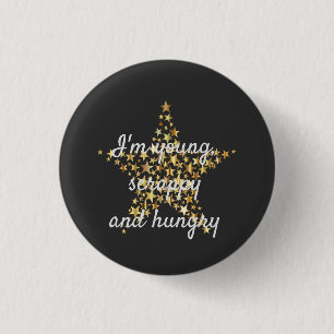 Ich bin jung, schroff und hungrig button