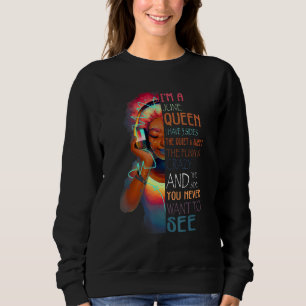 Ich bin Junikönigin Ich habe 3 Seiten und verrückt Sweatshirt