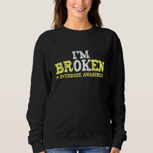 Ich bin kaputt Überdosis-Bewusstsein Für Männer Fr Sweatshirt