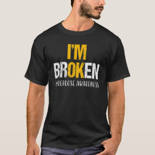 Ich bin kaputt Überdosis-Bewusstsein Für Männer Fr T-Shirt