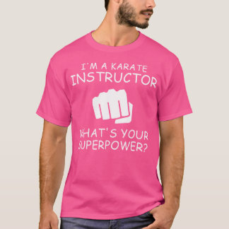 Ich bin Karate Instructor T-Shirt