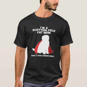 Ich bin Katze Mutter Supermacht Scottish Fold Cat T-Shirt