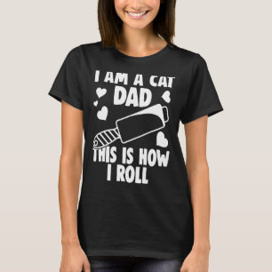 Ich bin Katzenbesitzer, so rolle ich Katzenhaar-W T-Shirt