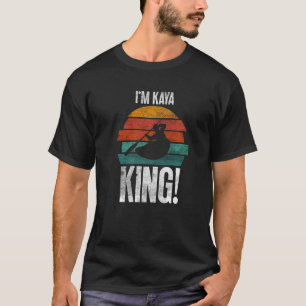 Ich bin KayaKing Vintag Kayak Kayaker Canoeing Kay T-Shirt