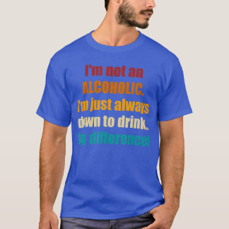 Ich bin kein AlkoholikerRetro-Geschenk lustig T-Shirt