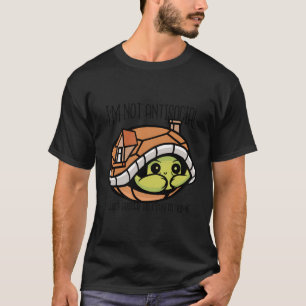 Ich bin kein antisoziales Ich ziehe es vor, auf Zu T-Shirt