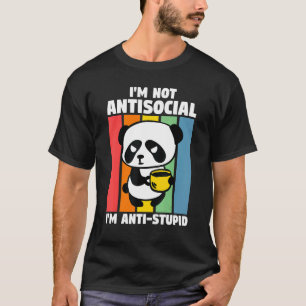 Ich bin kein antisoziales Tier, ich bin ein Anti-S T-Shirt
