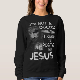 Ich bin kein Arzt, aber ich weiß, dass ich für Jes Sweatshirt