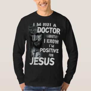 Ich bin kein Arzt, aber ich weiß, dass ich für Jes T-Shirt