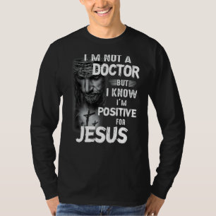 Ich bin kein Arzt, aber ich weiß, dass ich für Jes T-Shirt