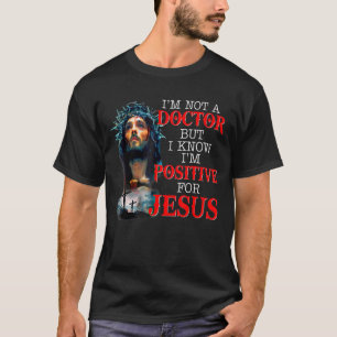 Ich bin kein Arzt, aber ich weiß, dass ich für Jes T-Shirt