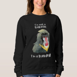 Ich bin kein Baboon, ich bin ein Mandrill-Funny-Af Sweatshirt