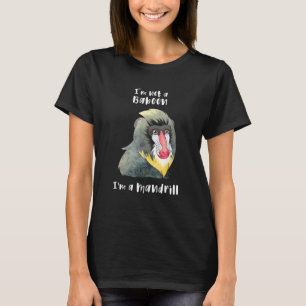 Ich bin kein Baboon, ich bin ein Mandrill-Funny-Af T-Shirt