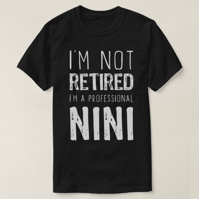 Ich bin kein Berufliches Nini-Rente-Geschenk T-Shirt (Design vorne)