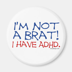Ich bin kein Brat! ICH HABE ADHD Magnet
