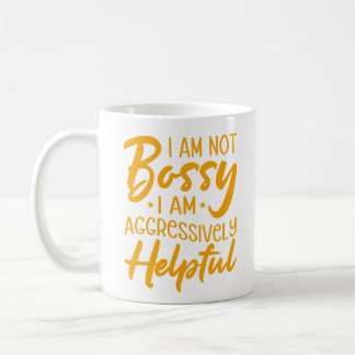 Ich bin kein Chef, ich bin aggressiv hilfreich Kaffeetasse