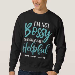 Ich bin kein Chef, ich bin aggressiv hilfsbereit, Sweatshirt