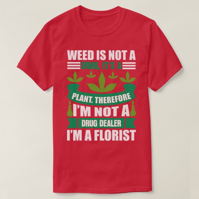 Ich bin kein Drogenhändler im Florist T-Shirt (Design vorne)