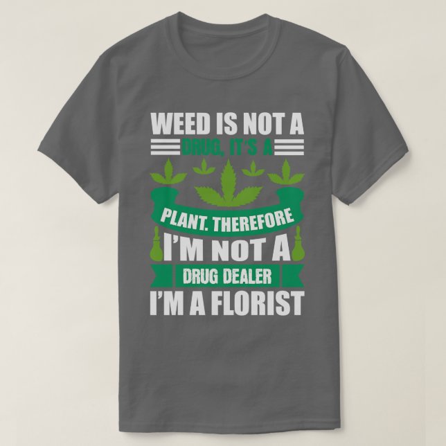 Ich bin kein Drogenhändler im Florist T-Shirt (Design vorne)