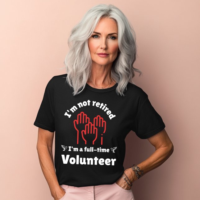 Ich bin kein ehrenamtlicher Entwurf T-Shirt (Von Creator hochgeladen)