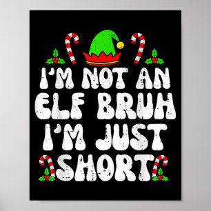 Ich bin kein Elf Bruh einfach klein lustiges Weihn Poster