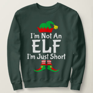 Ich bin kein Elf, ich bin nur Kurz - Weihnachten P Sweatshirt