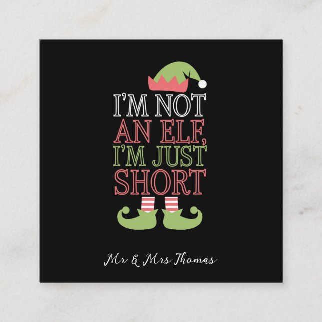 Ich bin kein Elf, ich bin nur Kurze Weihnachten Quadratische Visitenkarte (Vorderseite)