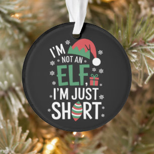 Ich bin kein Elf, nur klein, lustiges Weihnachten  Ornament