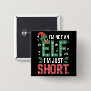 Ich bin kein Elf, nur Kurze WeihnachtsWeihnachtsWe Button