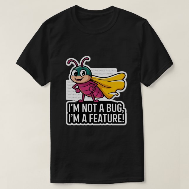 Ich bin kein Fehler, ich bin ein Funny-Programmier T-Shirt (Design vorne)