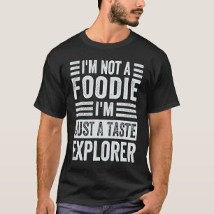 Ich bin kein Feinschmecker, ich bin nur ein Geschm T-Shirt
