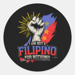 Ich bin kein Filipino für nichts kämpfen Unterstüt Runder Aufkleber