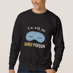Ich bin kein früherer Mensch Sweatshirt
