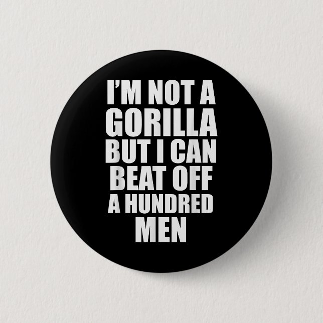 Ich bin kein Gorilla, aber ich kann 100 Männer in  Button (Vorderseite)