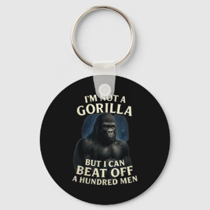 Ich bin kein Gorilla, aber ich kann 100 Männer sch Schlüsselanhänger