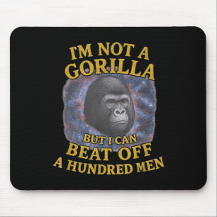 Ich bin kein Gorilla, aber ich kann einen 100 Männ Mousepad