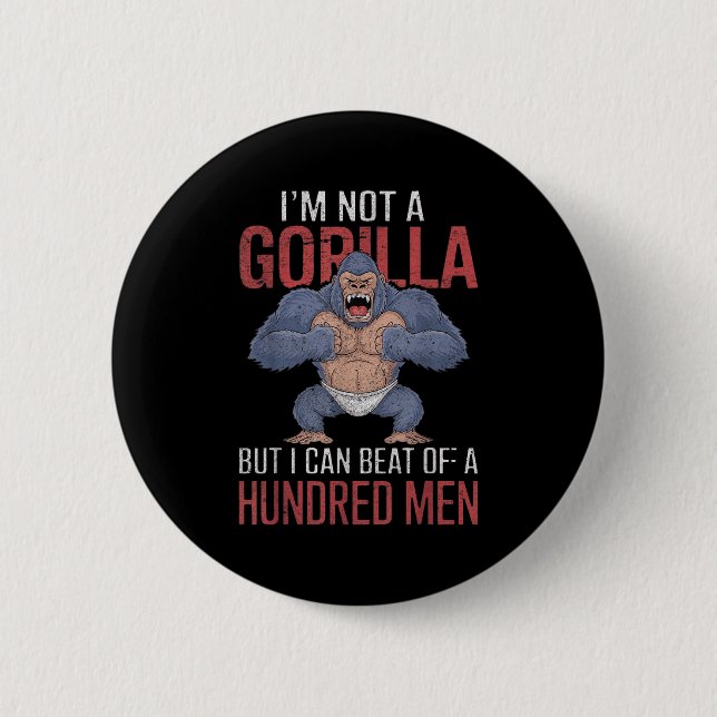 Ich bin kein Gorilla, aber ich kann hundert Männer Button (Vorderseite)