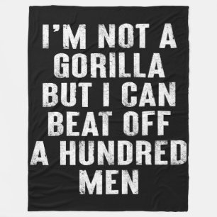Ich bin kein Gorilla, aber ich kann hundert Männer Fleecedecke