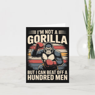 Ich bin kein Gorilla, aber ich kann hundert Männer Karte